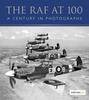 Книга The RAF At 100 : A Century In Photographs