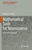 The Mathematical Tools for Neuroscience : A Geometric Approach Book