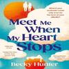 Meet Me When My Heart Stops by Becky Hunter Paperback Book 9781838958732
