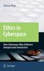 The Ethics In Cyberspace : How Cyberspace May Influence Interpersonal Interaction Book