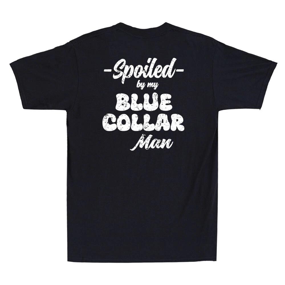 Spoiled By My Blue Collar Man Funny Quote Gifts (on back) Vintage Unisex T-Shirt