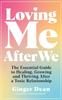 The Loving Me After We : The Essential Guide To Healing, Growing and Thriving After a Toxic Relationship Book