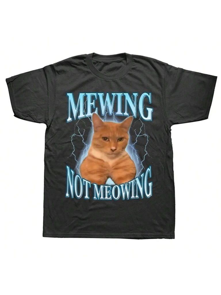 Mewing Not Meowing T Shirt Cute Cats Funny Graphic T-Shirts Soft Unisex O-Neck Tee Tops EU Size Wounisex unisex Clothes