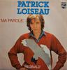 7-дюймовая пластинка PATRICK LOISEAU Ma Parole 6010174 Philips 1980 Франция Поп Б/у