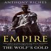 The Wolfs Gold Empire V by Anthony Riches Paperback Book 9781444711882
