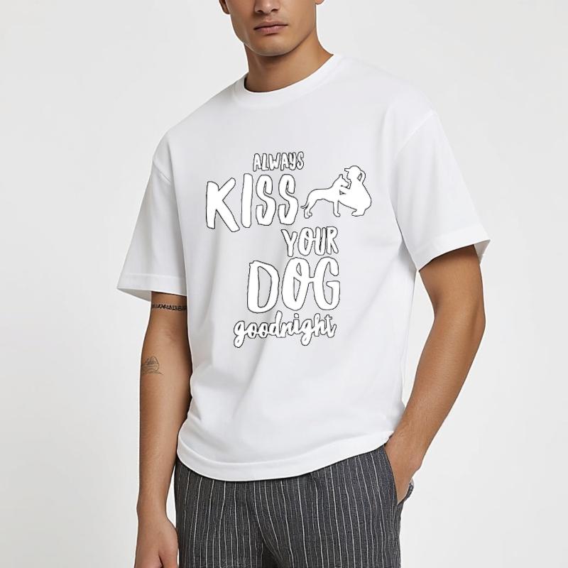 Tshirts for men Printed For man O Neck tshirt Plus Size Always Kiss Your Dog Goodnight Hiphop Unisex tops Trendy Tshirt