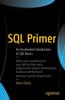 The SQL Primer : An Accelerated Introduction To SQL Basics Book
