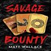 Savage Bounty by Matt Wallace Paperback Book 9781837861569