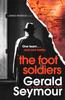 Книга The Foot Soldiers : A Sunday Times Thriller of the Month