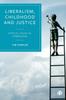 Книга Liberalism, Childhood and Justice : Ethical Issues In Upbringing
