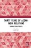 Книга Thirty Years of ASEAN-India Relations : Towards Indo-Pacific