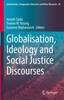 The Globalisation, Ideology and Social Justice Discourses : 30 Book
