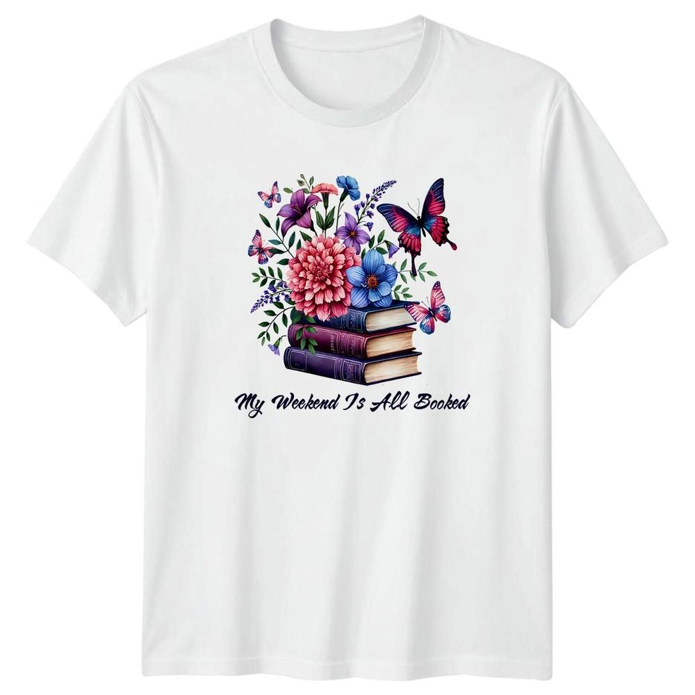 My Weekend Is All Booked Unisexs TShirt Bookworm Reading Birthday Gift For Her