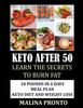 The Keto After 50 : Learn The Secrets To Burn Fat: 18 Pounds In 4 Days Meal Plan: Keto Diet And Weight Loss Book