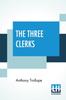 Книга The Three Clerks : With An Introduction By W. Teignmouth Shore