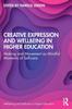 Книга Creative Expression and Wellbeing In Higher Education : Making and Movement As Mindful Moments of Self-care