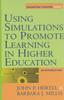The Using Simulations To Promote Learning In Higher Education : An Introduction Book