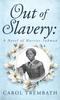 Книга Out of Slavery : A Novel of Harriet Tubman