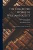 Книга The Collected Works of William Hazlitt : A Reply To Malthus. the Spirit of the Age, Etc