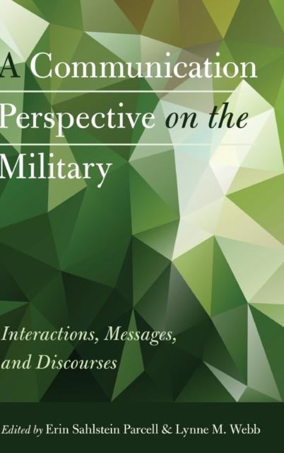 Книга A Communication Perspective On the Military : Interactions, Messages, and Discourses