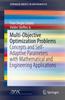 Книга Multi-Objective Optimization Problems : Concepts and Self-Adaptive Parameters with Mathematical and Engineering Applications