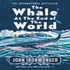 The Whale At the End of the World by John Ironmonger Paperback Book 9781474623414