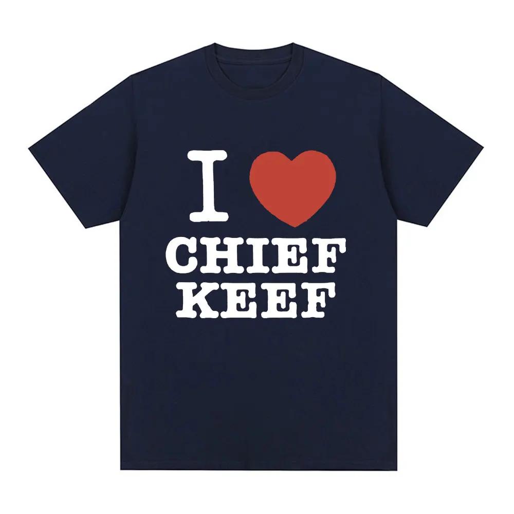 Футболка I Love Chief Keef, мужская модная повседневная футболка с коротким рукавом, винтажные готические хлопковые футболки большого размера в стиле хип-хоп, уличная одежда