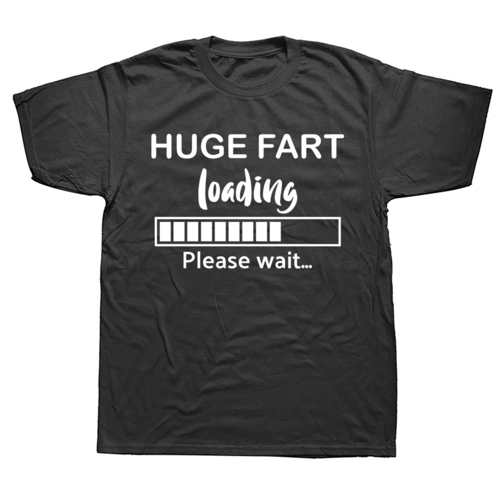 Huge Fart Loading Funny Dad Joke Graphic Tshirts Men Womens Fashion Casual Tshirt 100 Cotton Loose Oversized T Shirt