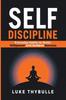 Книга Self-Discipline : Everyday Habits To Build Willpower and Achieve Success