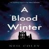 A Blood Winter by Neil Coley Paperback Book 9781836280378
