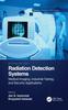 Книга Radiation Detection Systems : Medical Imaging, Industrial Testing, and Security Applications