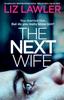 Книга The Next Wife : An Absolutely Gripping Psychological Thriller with a Killer Twist