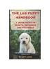 Книга The Lab Puppy Handbook