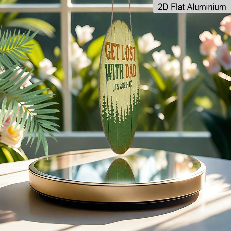 2D Flat Father's Day Themed Aluminum Pendants in Various Sizes. The Pine Forest Silhouette and Fun Outdoor Slogan Make Them An Ideal Choice for Home