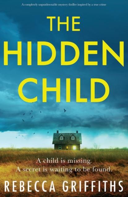 Книга The Hidden Child : A Completely Unputdownable Mystery Thriller Inspired by a True Crime