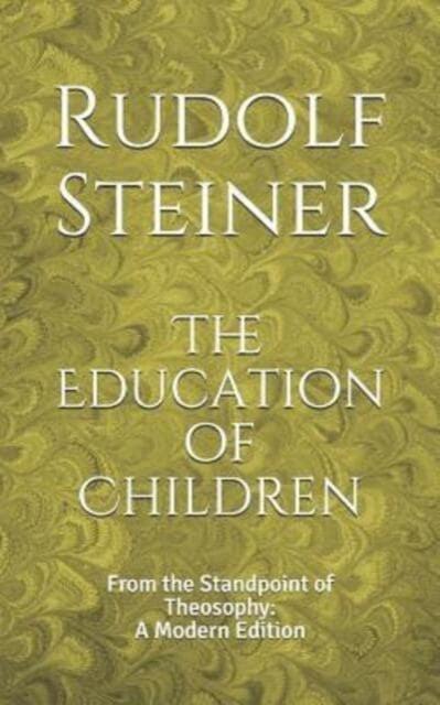 Книга The Education of Children : From the Standpoint of Theosophy: A Modern Edition