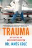 Книга Trauma: My Life As an Emergency Surgeon