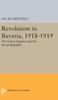 Книга Revolution In Bavaria, 1918-1919 : The Eisner Regime and the Soviet Republic