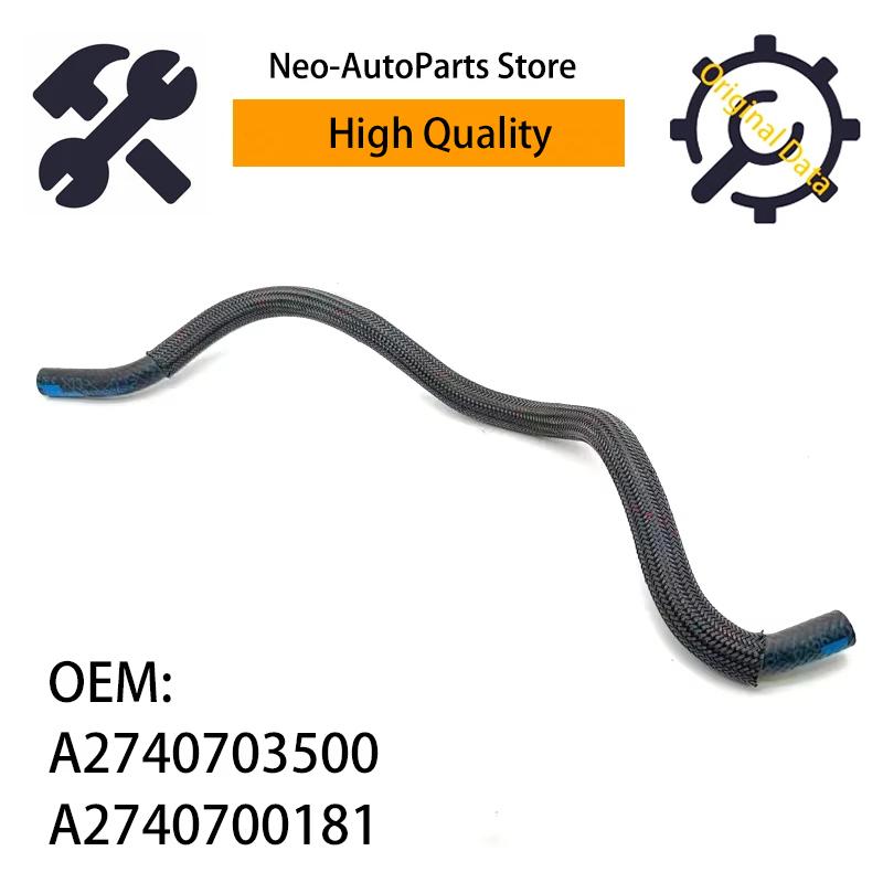 A2740703500 New High Quality Fuel Hose To High Pressure Pump Hose Pi1pe For Mercedes Benz C E GLC V VITO SLC GLE OEM A274070018