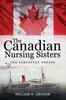 Книга Canadian Nursing Sisters - The Forgotten Heroes