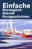 Книга Einfache Norwegisch Bokmal Kurzgeschichten : Kurzgeschichten Auf Norwegisch Bokmal Fur Anfanger