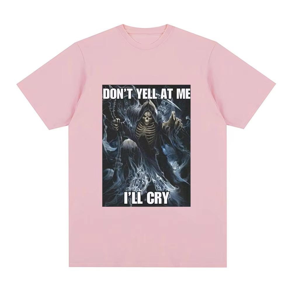 Dont Yell At Me Ill Cry Skeleton Skull Meme TShirt Men Vintage Hip Hop Gothic Short Sleeve T Shirt Cotton Tshirts