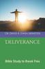 The Deliverance : Bible Study To Break Free Book