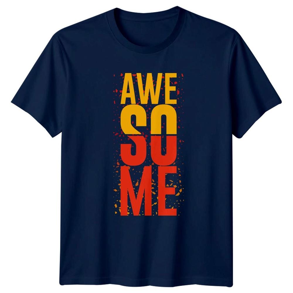 Awesome TShirt Motivational Typography Lifestyle Birthday Gift For Him And Her