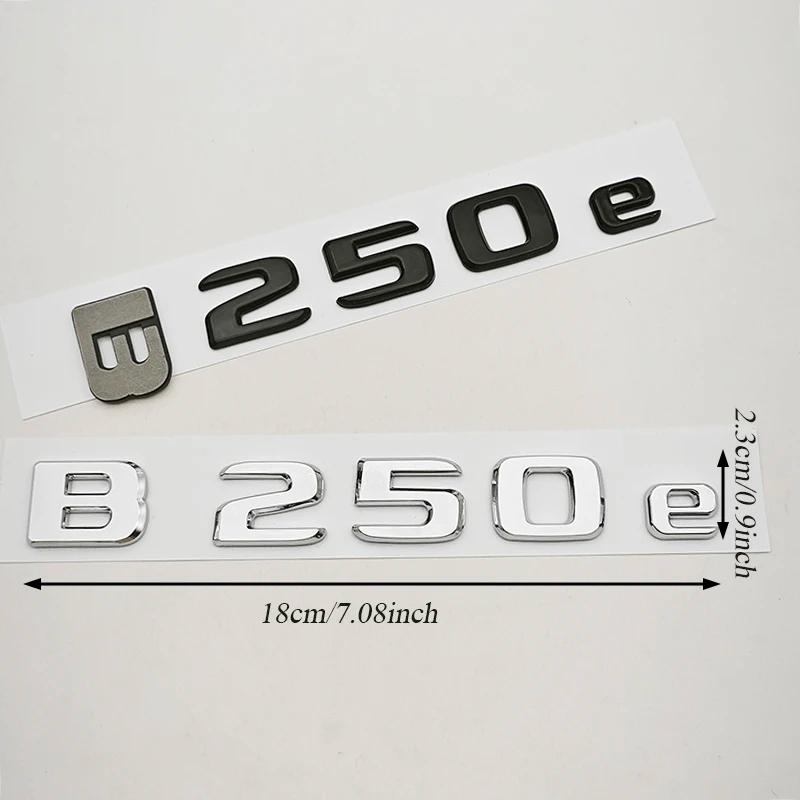 NEW 3D ABS Car Letters Badge Logo B250e Sticker Emblem Decals For Mercedes-Benz B Class B250e W242 Auto Tail Marking Accessories