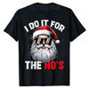 I Do It for The Hos Funny Inappropriate Christmas Santa Face T-Shirt Man Y2k Top Daddy Xmas Costume Gift Fashion Family Pajamas
