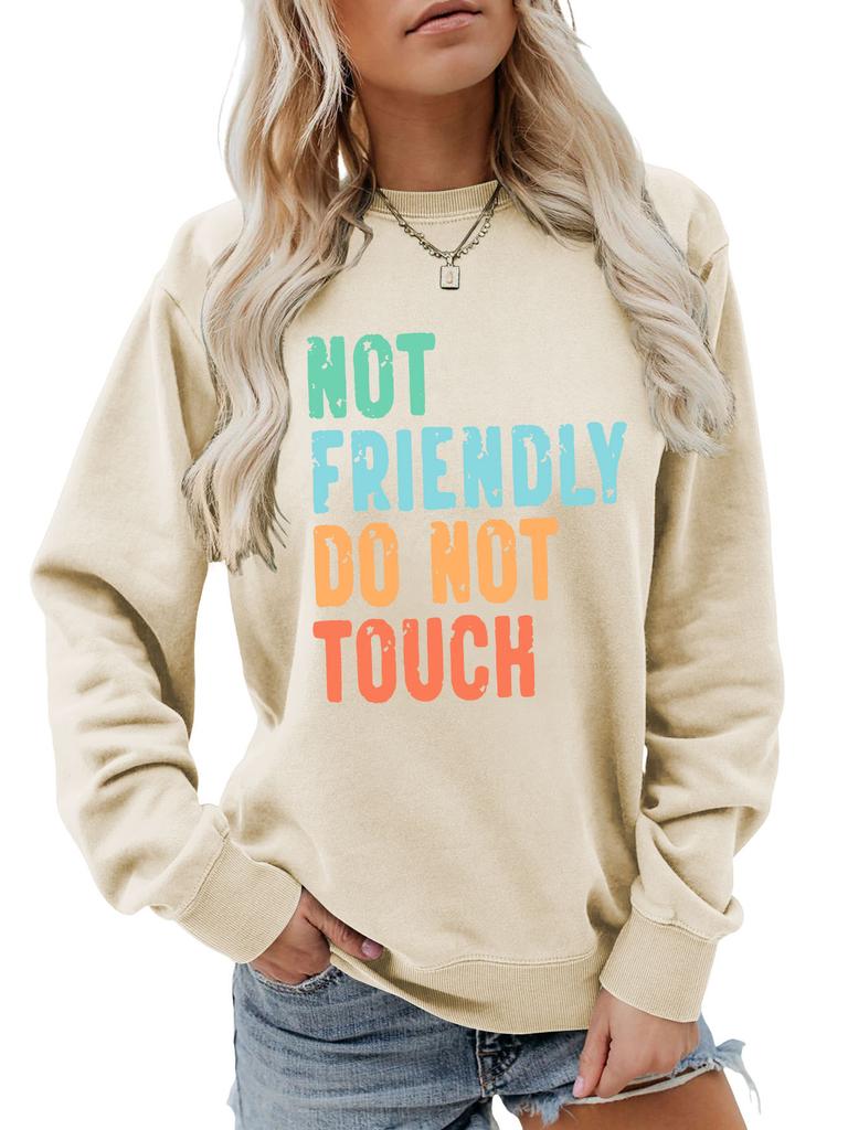 ,NOT FRIENDLY DO NOT TOUCH, Women's Fashionable Casual Versatile Comfortable Pullover Sweater Round Neck Long Sleeved Sweatshirt
