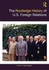 Книга The Routledge History of U.S. Foreign Relations