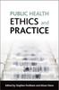 The Public Health Ethics and Practice Book