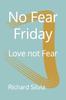 Книга No Fear Friday : Love Not Fear